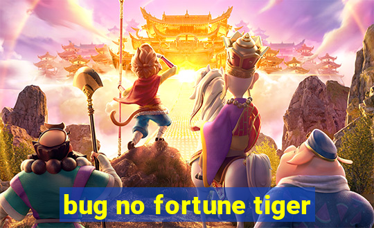 bug no fortune tiger